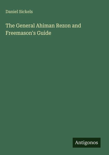 The General Ahiman Rezon and Freemason's Guide