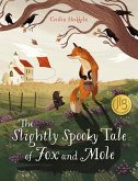 The Slightly Spooky Tale of Fox and Mole The Slightly Spooky Tale of Fox and Mole