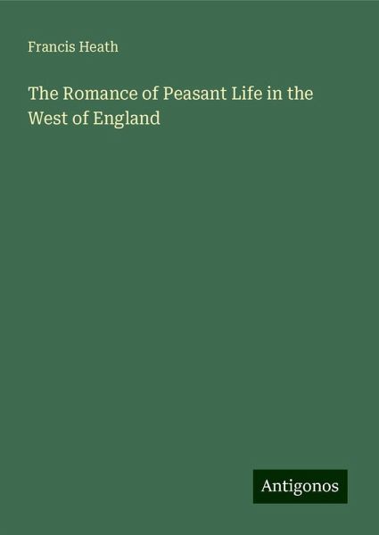 The Romance of Peasant Life in the West of England
