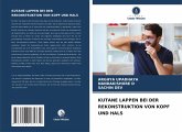 KUTANE LAPPEN BEI DER REKONSTRUKTION VON KOPF UND HALS KUTANE LAPPEN BEI DER REKONSTRUKTION VON KOPF UND HALS