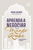 Aprenda a negociar com o mundo árabe Aprenda a negociar com o mundo árabe