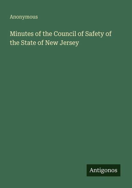 Minutes of the Council of Safety of the State of New Jersey