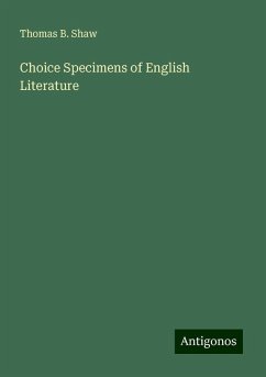 Choice Specimens of English Literature - Shaw, Thomas B.