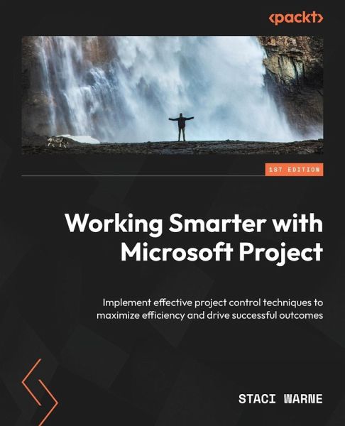 Working Smarter with Microsoft Project Working Smarter with Microsoft Project