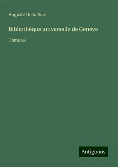 Bibliothèque universelle de Genéve - De La Rive, Auguste