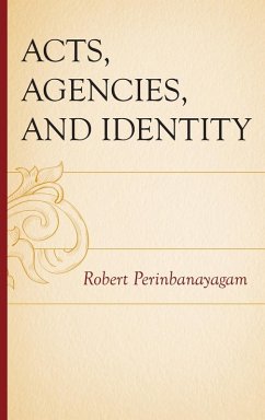 Acts, Agencies, and Identity - Perinbanayagam, Robert