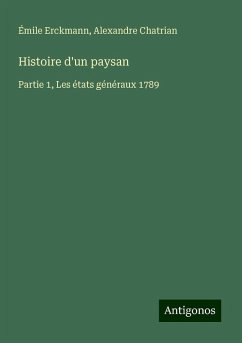 Histoire d'un paysan - Erckmann, Émile; Chatrian, Alexandre