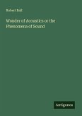 Wonder of Acoustics or the Phenomena of Sound Wonder of Acoustics or the Phenomena of Sound