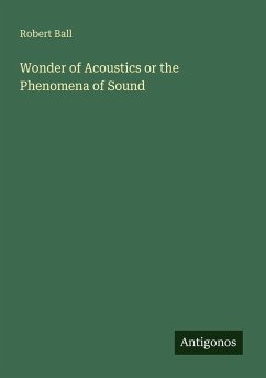 Cover Wonder of Acoustics or the Phenomena of Sound