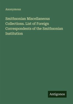 Cover Smithsonian Miscellaneous Collections. List of Foreign Correspondents of the Smithsonian Institution
