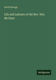 Life and Labours of the Rev. Wm. McClure