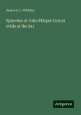 Speeches of John Philpot Curran while at the bar Speeches of John Philpot Curran while at the bar