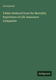Tables Deduced from the Mortality Experience of Life Assurance Companies