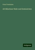 Alt Münchner Wahr und Denkzeichen Alt Münchner Wahr und Denkzeichen