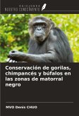 Conservación de gorilas, chimpancés y búfalos en las zonas de matorral negro Conservación de gorilas, chimpancés y búfalos en las zonas de matorral negro