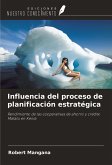 Influencia del proceso de planificación estratégica Influencia del proceso de planificación estratégica