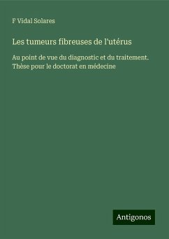 Les tumeurs fibreuses de l'utérus - Vidal Solares, F.