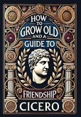 How to Grow Old and a Guide to Friendship (Collector's Edition) (Laminated Hardback with Jacket)