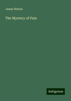 The Mystery of Pain - Hinton, James