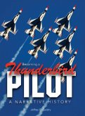 Becoming a Thunderbird Pilot Becoming a Thunderbird Pilot