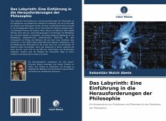 Cover Das Labyrinth: Eine Einführung in die Herausforderungen der Philosophie