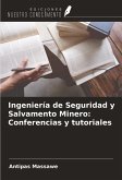 Ingeniería de Seguridad y Salvamento Minero: Conferencias y tutoriales Ingeniería de Seguridad y Salvamento Minero: Conferencias y tutoriales