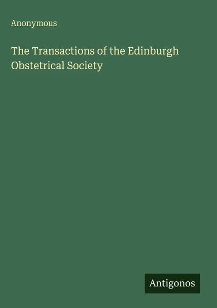 The Transactions of the Edinburgh Obstetrical Society