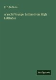 A Yacht Voyage. Letters from High Latitudes