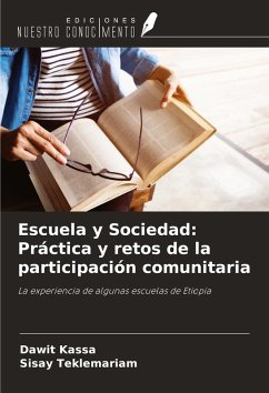 Escuela y Sociedad: Práctica y retos de la participación comunitaria - Kassa, Dawit; Teklemariam, Sisay