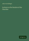 Lectures on the Reunion of the Churches Lectures on the Reunion of the Churches