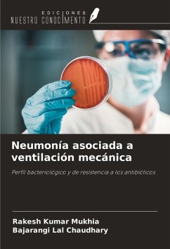 Neumonía asociada a ventilación mecánica - Mukhia, Rakesh Kumar; Chaudhary, Bajarangi Lal