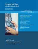 Plunkett's Health Care Industry Almanac 2025 Plunkett's Health Care Industry Almanac 2025