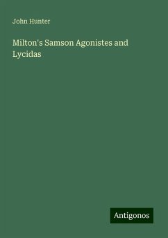 Milton's Samson Agonistes and Lycidas - Hunter, John