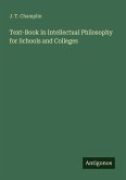 Text-Book in Intellectual Philosophy for Schools and Colleges
