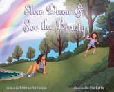 Slow Down & See the Beauty Slow Down & See the Beauty