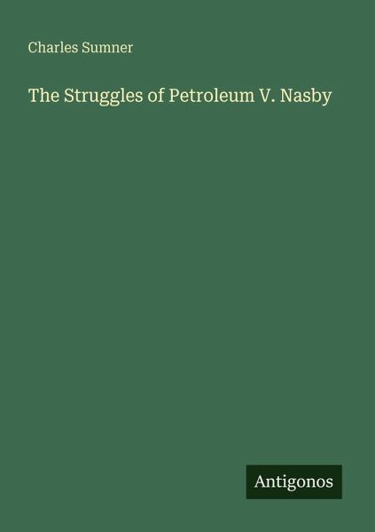 The Struggles of Petroleum V. Nasby