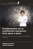 Fundamentos de la ventilación mecánica: Guía paso a paso