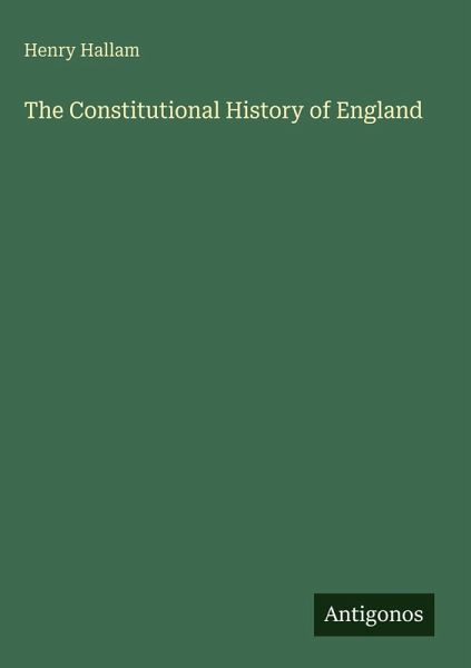 The Constitutional History of England The Constitutional History of England