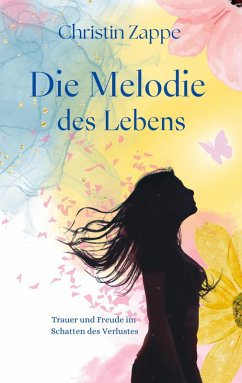 Die Melodie des Lebens - Zappe, Christin