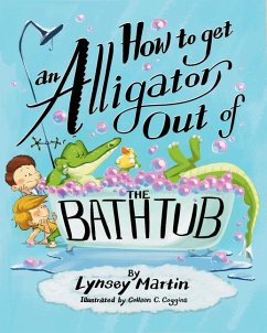 How to Get an Alligator Out of the Bathtub - Martin, Lynsey