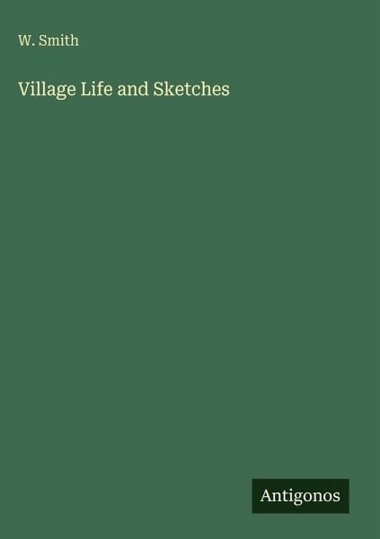 Village Life and Sketches Village Life and Sketches