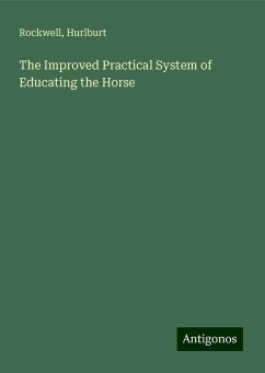 The Improved Practical System of Educating the Horse - Rockwell; Hurlburt