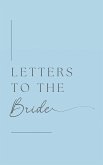 Letters to the Bride (Hardback) Letters to the Bride (Hardback)