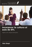 Incorporar la cultura al aula de EFL Incorporar la cultura al aula de EFL
