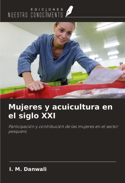 Mujeres y acuicultura en el siglo XXI Mujeres y acuicultura en el siglo XXI