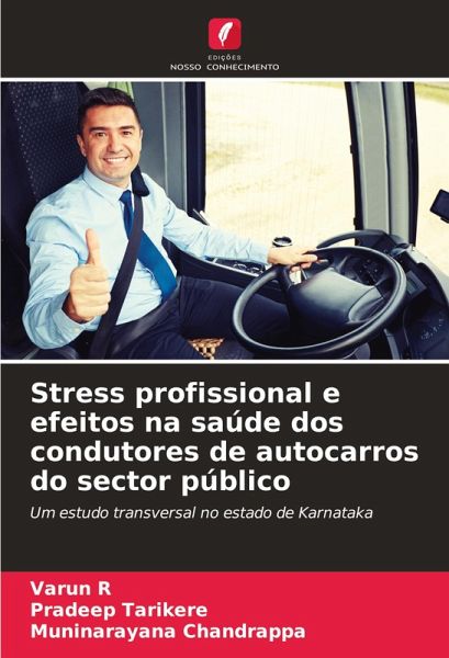 Stress profissional e efeitos na saúde dos condutores de autocarros do sector público Stress profissional e efeitos na saúde dos condutores de autocarros do sector público