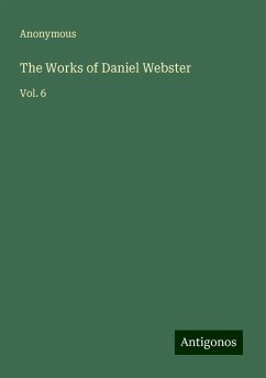 The Works of Daniel Webster - Anonymous