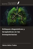 Enfoques diagnósticos y terapéuticos en las bronquiectasias Enfoques diagnósticos y terapéuticos en las bronquiectasias