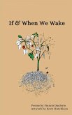 If & When We Wake If & When We Wake