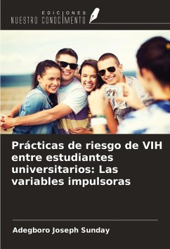 Prácticas de riesgo de VIH entre estudiantes universitarios: Las variables impulsoras - Joseph Sunday, Adegboro